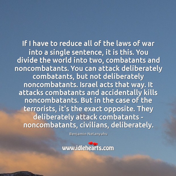If I have to reduce all of the laws of war into Benjamin Netanyahu Picture Quote