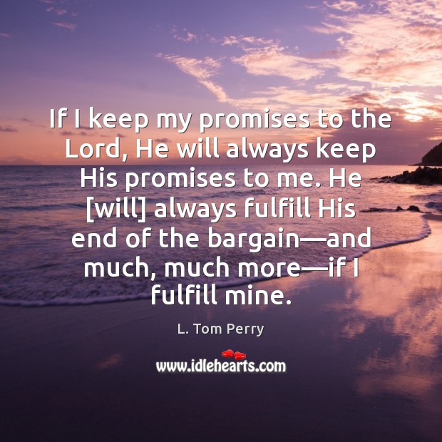 If I keep my promises to the Lord, He will always keep Image