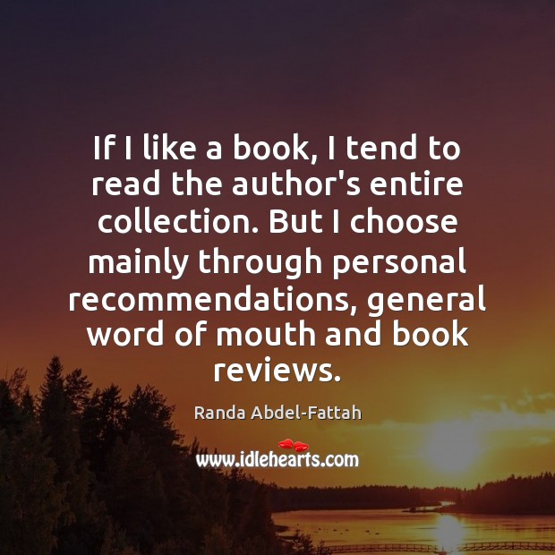 If I like a book, I tend to read the author’s entire Image