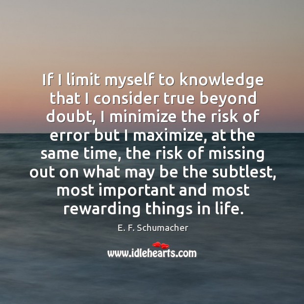 If I limit myself to knowledge that I consider true beyond doubt, Image