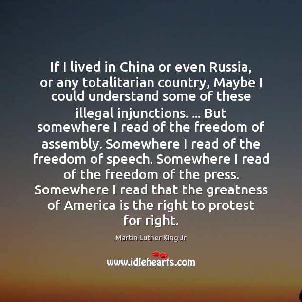 If I lived in China or even Russia, or any totalitarian country, Freedom of Speech Quotes Image
