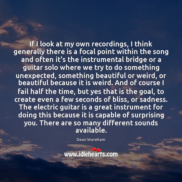 If I look at my own recordings, I think generally there is Dean Wareham Picture Quote