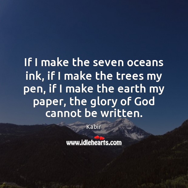 If I make the seven oceans ink, if I make the trees Image