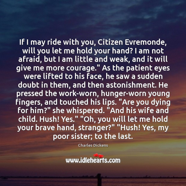 If I may ride with you, Citizen Evremonde, will you let me Charles Dickens Picture Quote