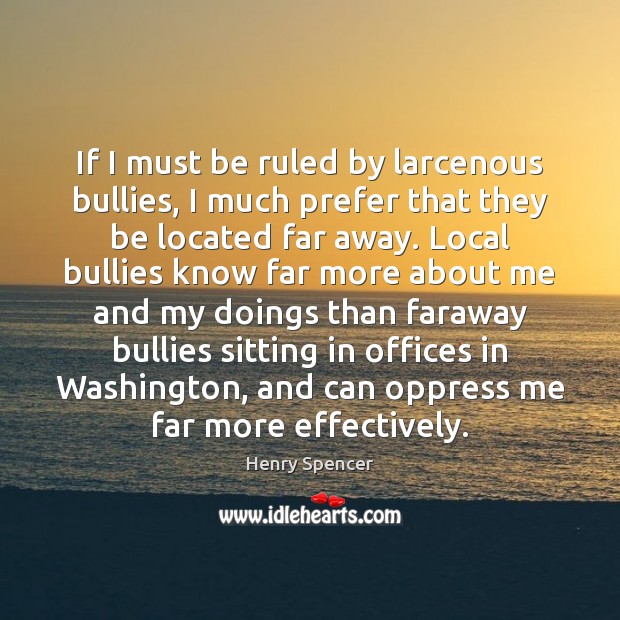 If I must be ruled by larcenous bullies, I much prefer that Image