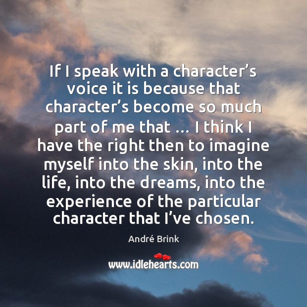 If I speak with a character’s voice it is because that Image
