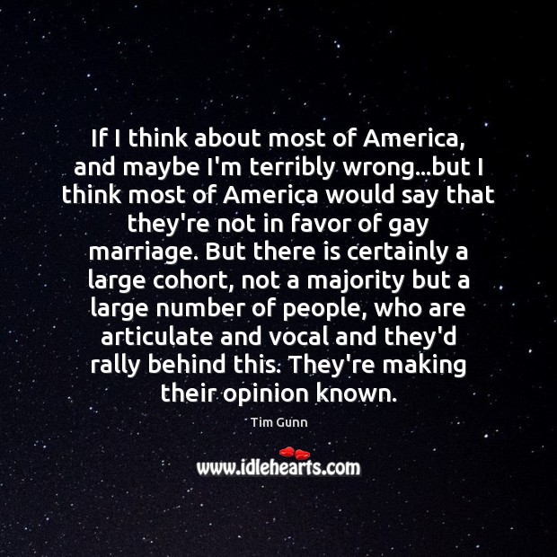 If I think about most of America, and maybe I’m terribly wrong… Tim Gunn Picture Quote