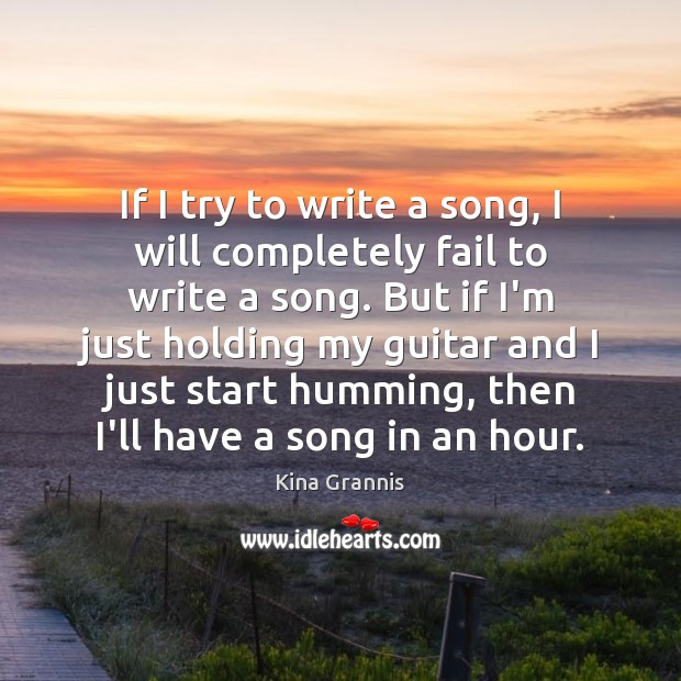 If I try to write a song, I will completely fail to Fail Quotes Image