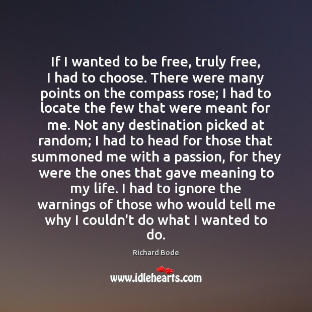 If I wanted to be free, truly free, I had to choose. Image