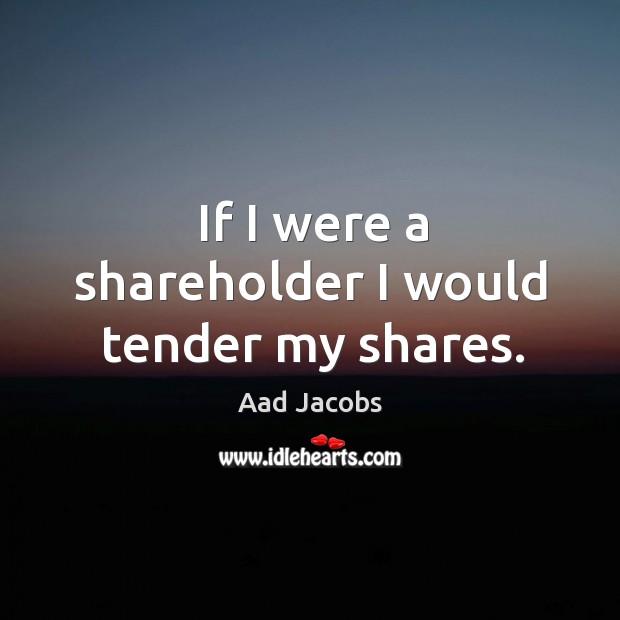 If I were a shareholder I would tender my shares. Image