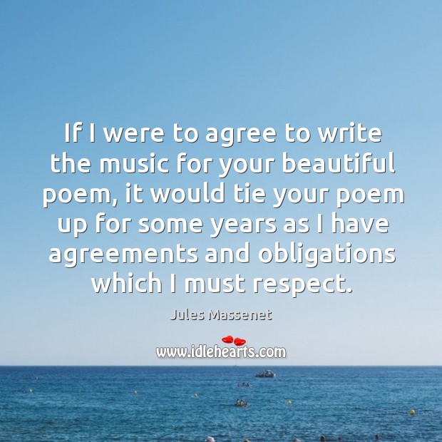 If I were to agree to write the music for your beautiful poem Image