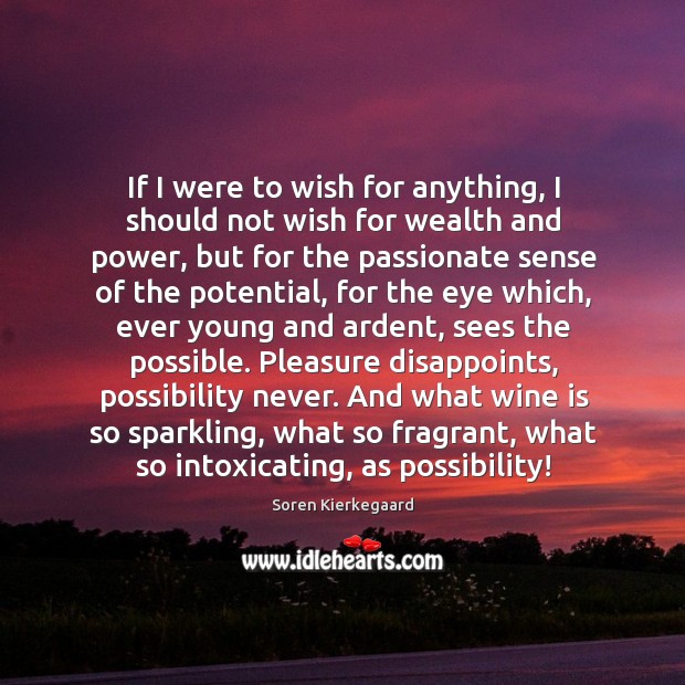 If I were to wish for anything, I should not wish for Soren Kierkegaard Picture Quote
