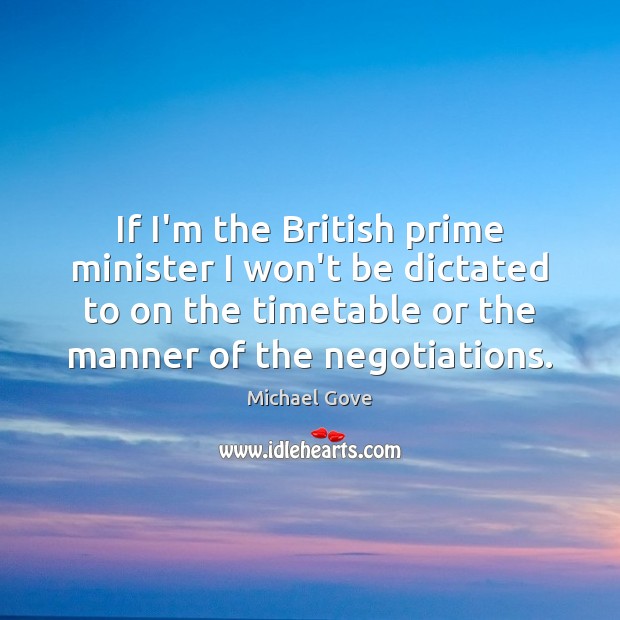If I’m the British prime minister I won’t be dictated to on Image