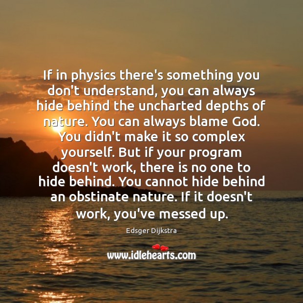 If in physics there’s something you don’t understand, you can always hide Image