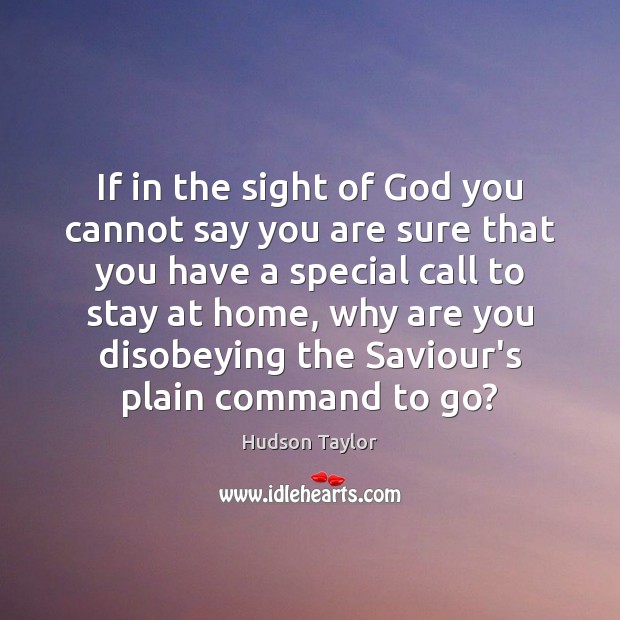 If in the sight of God you cannot say you are sure Hudson Taylor Picture Quote