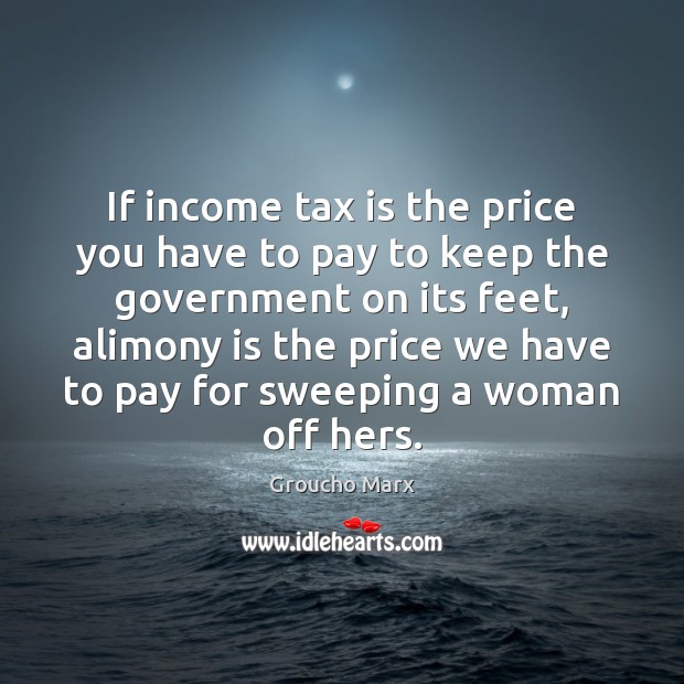 If income tax is the price you have to pay to keep Tax Quotes Image