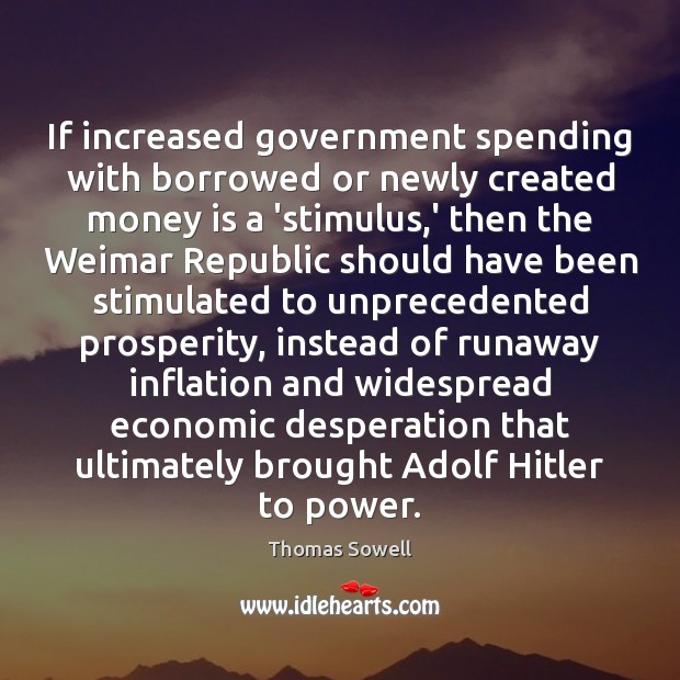 If increased government spending with borrowed or newly created money is a Image