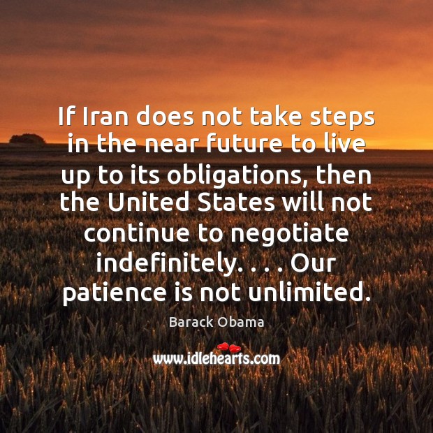 If Iran does not take steps in the near future to live Patience Quotes Image