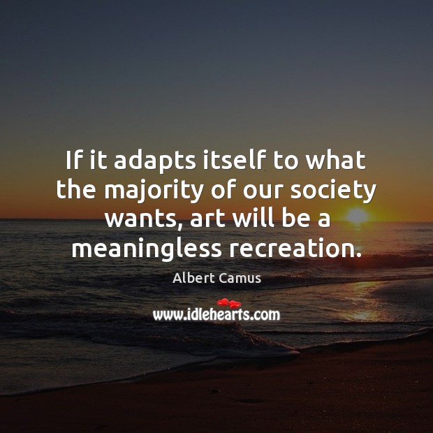 If it adapts itself to what the majority of our society wants, Image