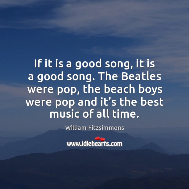 If it is a good song, it is a good song. The Image
