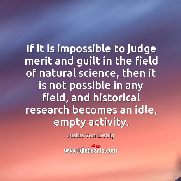 If it is impossible to judge merit and guilt in the field Image