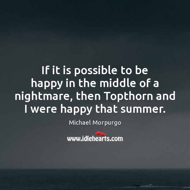 If it is possible to be happy in the middle of a Summer Quotes Image