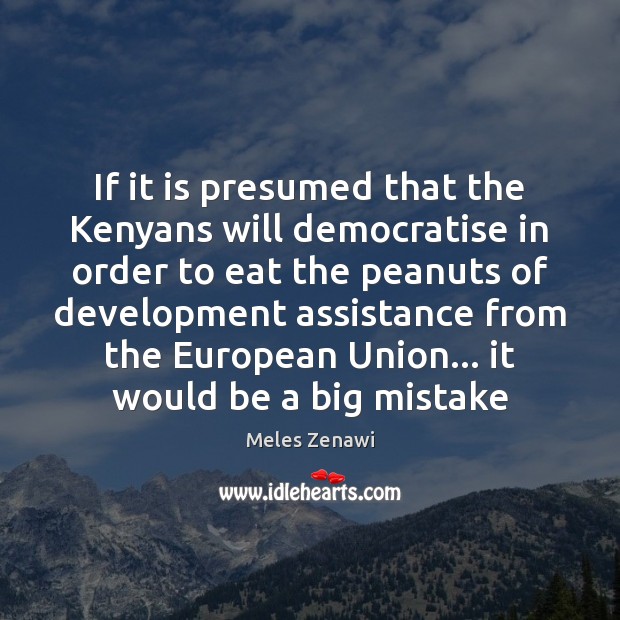 If it is presumed that the Kenyans will democratise in order to Image