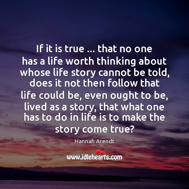 If it is true … that no one has a life worth thinking Image