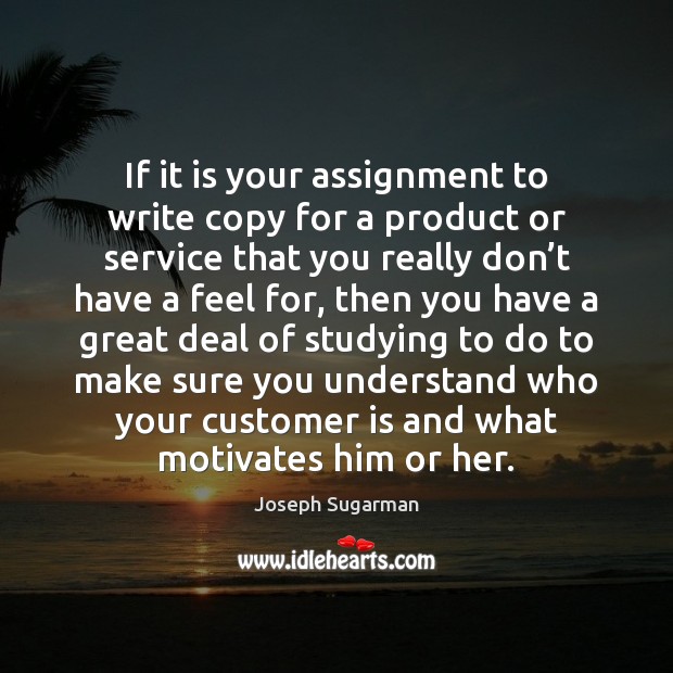 If it is your assignment to write copy for a product or Image