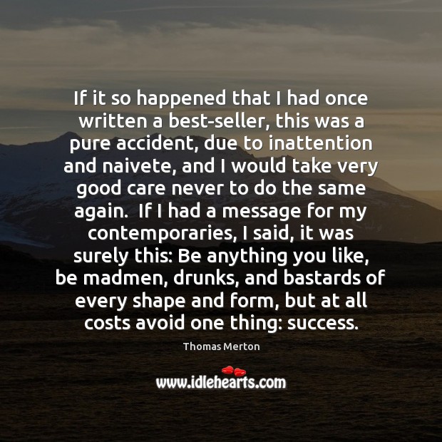 If it so happened that I had once written a best-seller, this Thomas Merton Picture Quote
