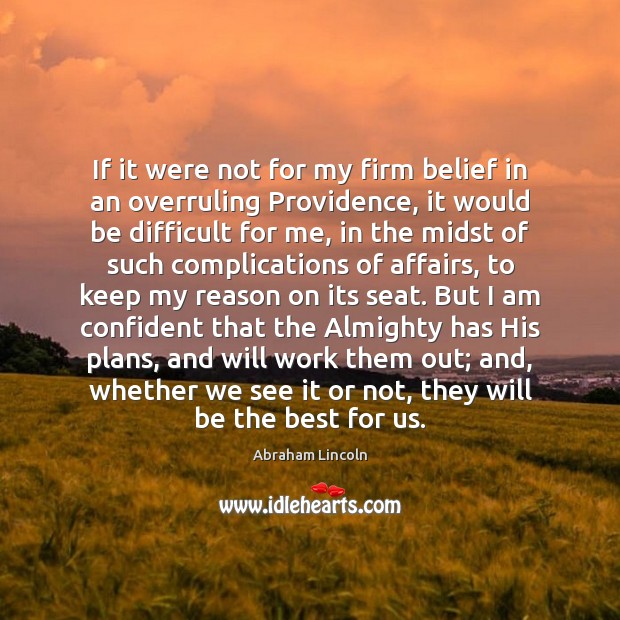 If it were not for my firm belief in an overruling Providence, Abraham Lincoln Picture Quote