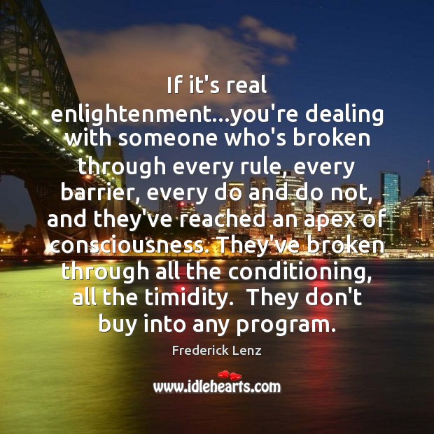 If it’s real enlightenment…you’re dealing with someone who’s broken through every Image
