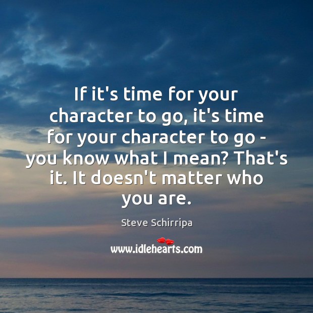 If it’s time for your character to go, it’s time for your Image