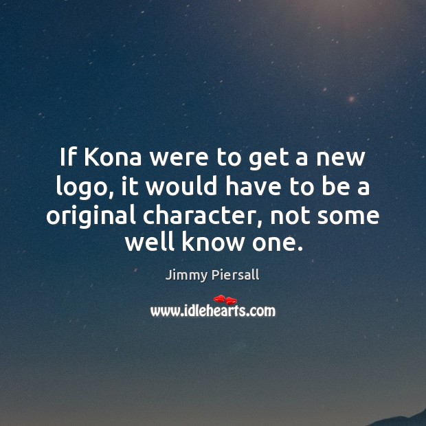 If Kona were to get a new logo, it would have to Image
