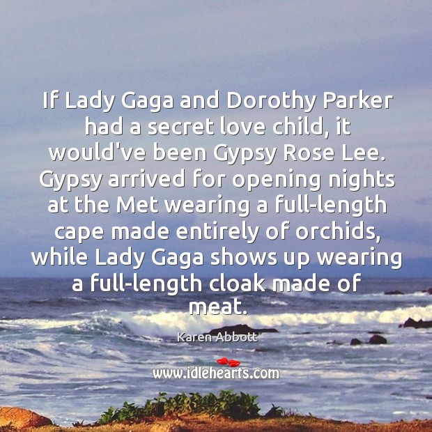 If Lady Gaga and Dorothy Parker had a secret love child, it Image