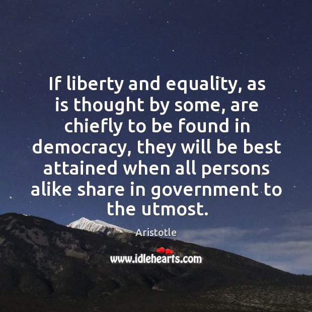 If liberty and equality, as is thought by some, are chiefly to Image