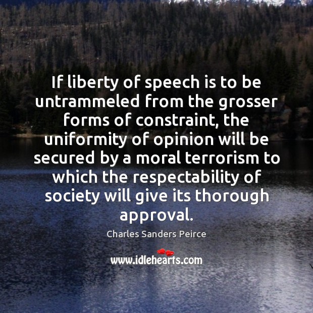 If liberty of speech is to be untrammeled from the grosser forms Approval Quotes Image