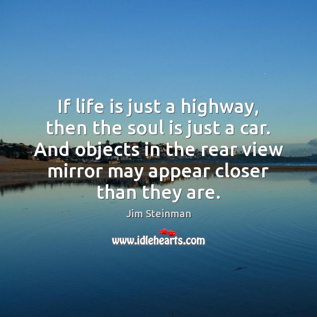 If life is just a highway, then the soul is just a Image