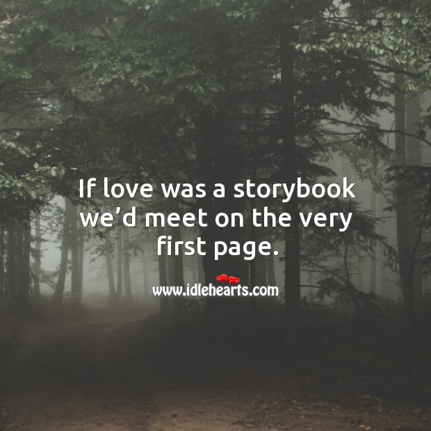 If love was a storybook we’d meet on the very first page. Wedding Quotes Image