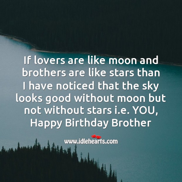 If lovers are like moon and brothers are like stars than I have noticed that the sky looks good Image