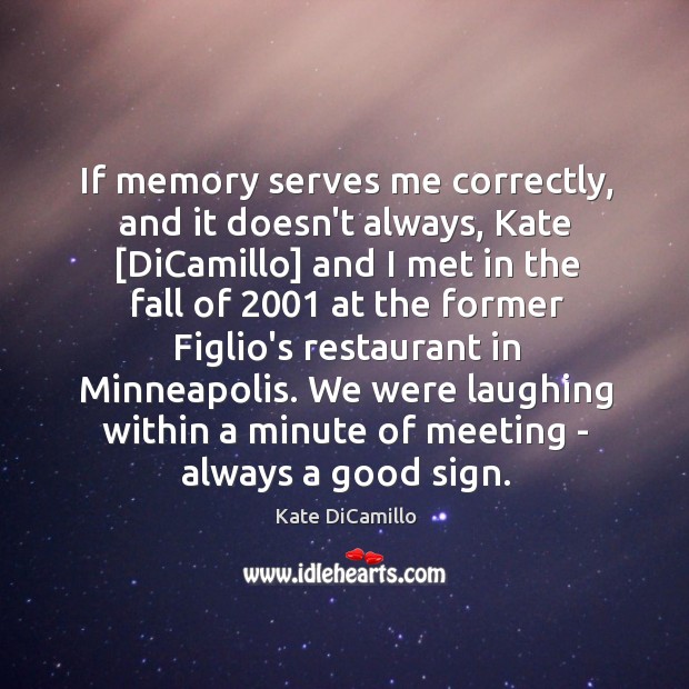 If memory serves me correctly, and it doesn’t always, Kate [DiCamillo] and Image