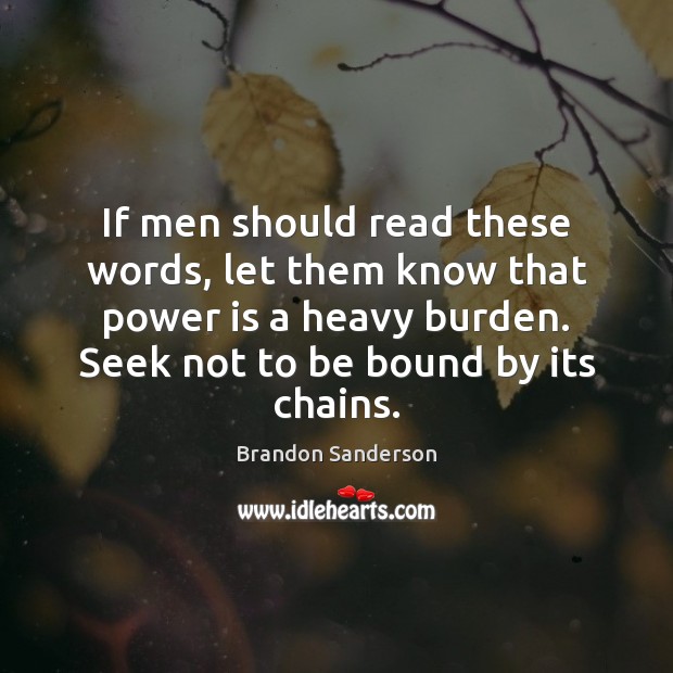 If men should read these words, let them know that power is Power Quotes Image