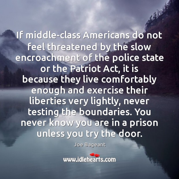 If middle-class Americans do not feel threatened by the slow encroachment of Exercise Quotes Image