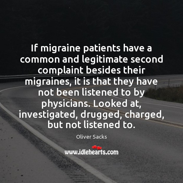 If migraine patients have a common and legitimate second complaint besides their Image