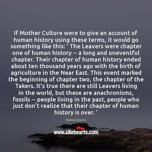 If Mother Culture were to give an account of human history using 
