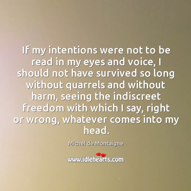 If my intentions were not to be read in my eyes and Image