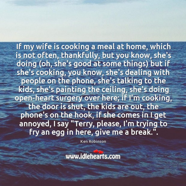 If my wife is cooking a meal at home, which is not Image