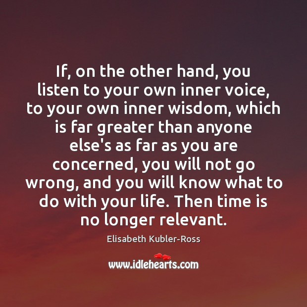 If, on the other hand, you listen to your own inner voice, Wisdom Quotes Image