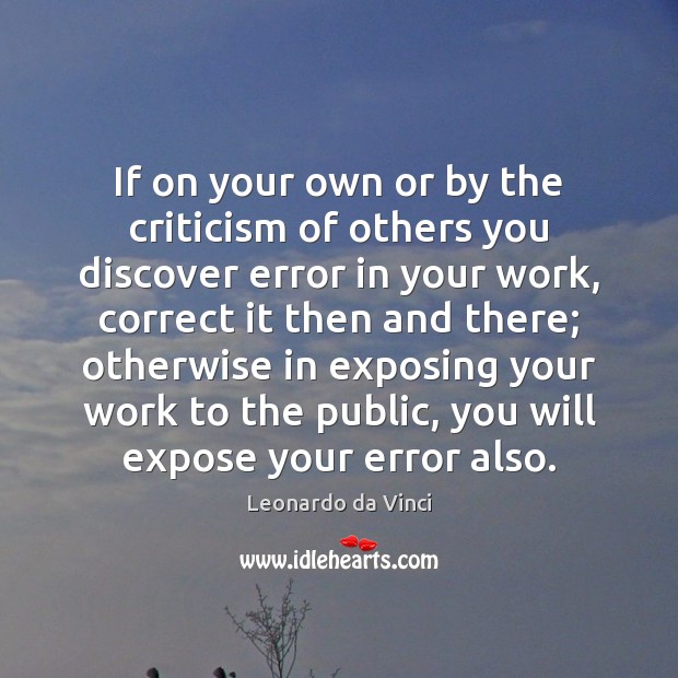 If on your own or by the criticism of others you discover Leonardo da Vinci Picture Quote