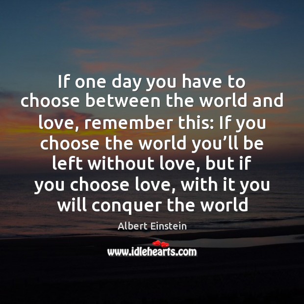 If one day you have to choose between the world and love, Image